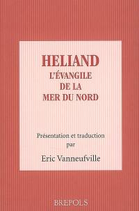 Héliand : l'Evangile de la mer du Nord