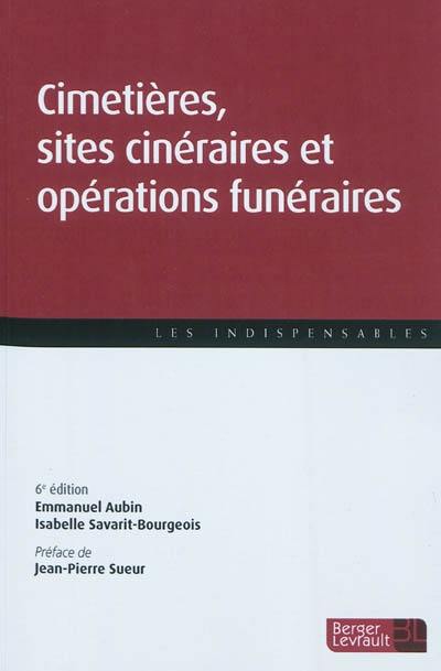 Cimetières, sites cinéraires et opérations funéraires : guide pratique