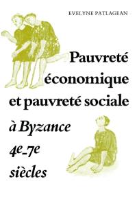 Pauvreté économique et pauvreté sociale à Byzance : 4e-7e siècles