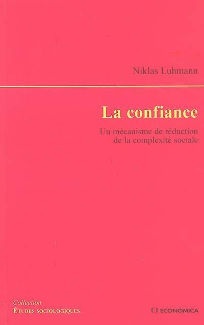 La confiance : un mécanisme de réduction de la complexité sociale