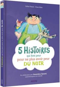 5 histoires qui font peur pour ne plus avoir peur du noir