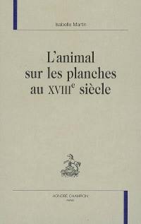 L'animal sur les planches au XVIIIe siècle