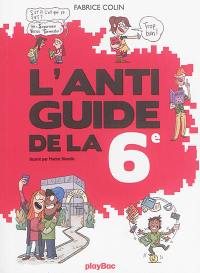 L'anti-guide de la 6e