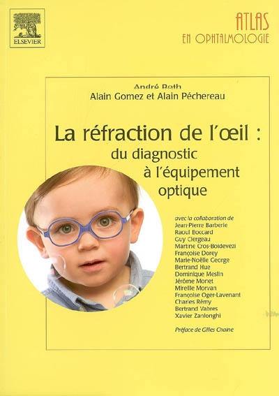 La réfraction de l'oeil : du diagnostic à l'équipement optique