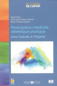 Prescription médicale diététique pratique chez l'adulte à l'hôpital