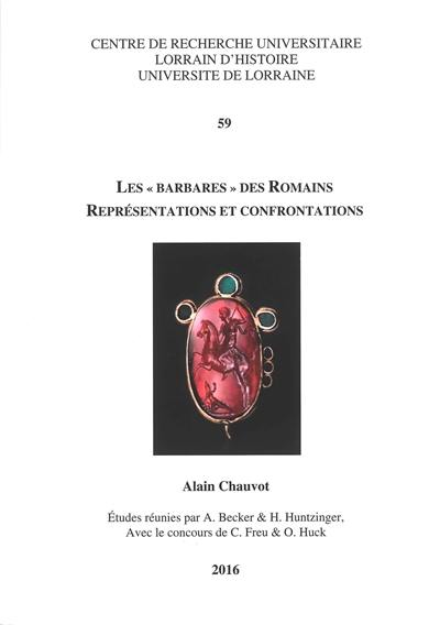 Les barbares de Romains : représentations et confrontations