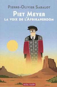 Piet Meyer : la voix de l'Afrikanerdom