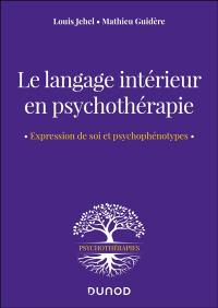 Le langage intérieur en psychothérapie : expression de soi et psychophénotypes