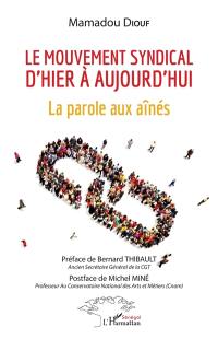 Le mouvement syndical d'hier à aujourd'hui : la parole aux aînés