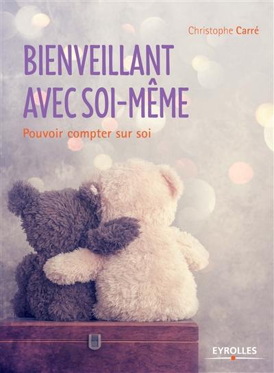 Bienveillant avec soi-même : pouvoir compter sur soi