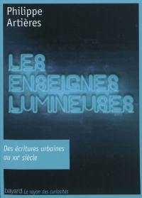 Les enseignes lumineuses : des écritures urbaines au XXe siècle