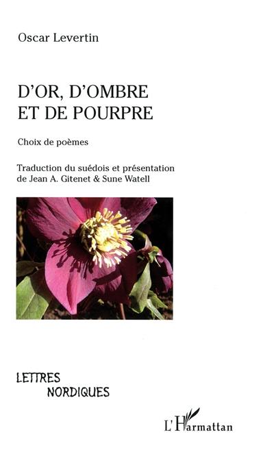 D'or, d'ombre et de pourpre : choix de poèmes