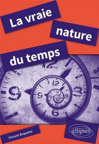 La vraie nature du temps