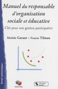 Manuel du responsable d'organisation sociale et éducative : clés pour une gestion participative