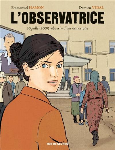 L'observatrice : 10 juillet 2005 : ébauche d'une démocratie