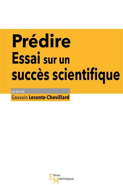 Prédire : essai sur un succès scientifique