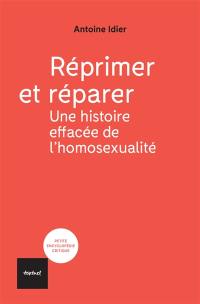 Réprimer et réparer : une histoire effacée de l'homosexualité