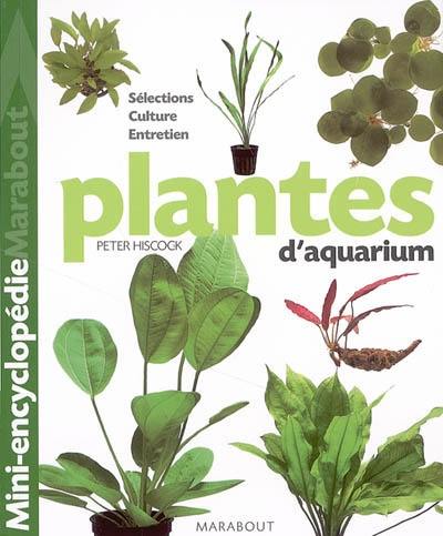 Plantes d'aquarium : sélections, culture, entretien