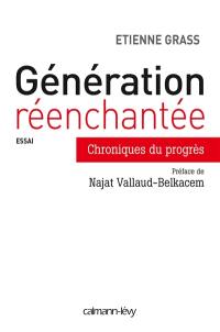 Génération réenchantée : chroniques du progrès