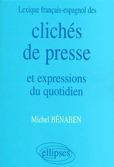 Clichés de presse et expressions du quotidien : lexique français-espagnol