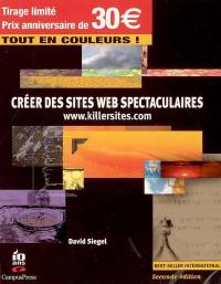 Créer des sites Web spectaculaires : l'art de la conception de sites de troisième génération : www.killersites.com