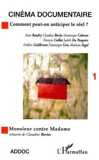 Comment peut-on anticiper le réel ? : entretiens. Monsieur contre Madame