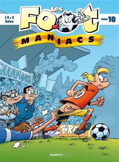 Les foot-maniacs. Vol. 10