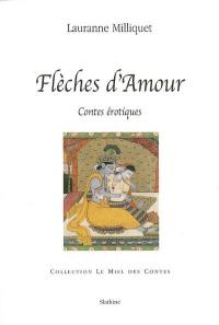 Flèches d'amour : contes érotiques