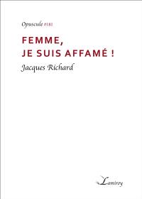 Femme, je suis affamé !