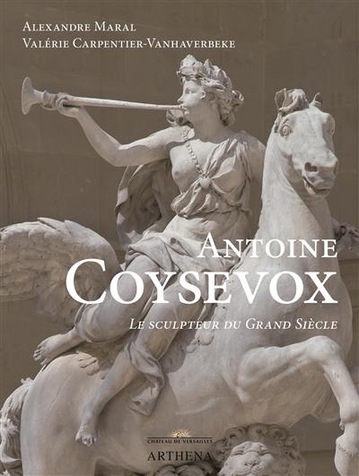 Antoine Coysevox : le sculpteur du Grand Siècle