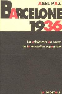 Barcelone 1936 : un adolescent au coeur de la révolution espagnole