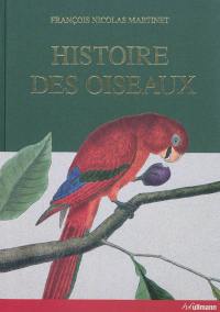 Histoire des oiseaux : peints dans tous leurs aspects apparents et sensibles. Geschichte der Vögel : in allen sicht-und wahrnehmbaren Merkmalen abgebildet. A history of birds : portrayed in all their features, distinctive and visible. Historia de las aves : dibujadas en todos sus aspectos apreciables y sensibles