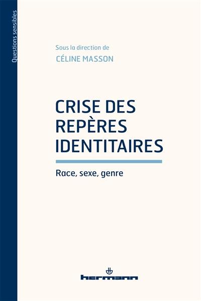 L'avenir d'une désillusion. Vol. 1. Crise des repères identitaires : race, sexe, genre