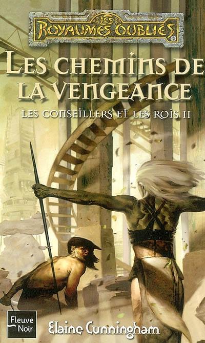 Les conseillers et les rois. Vol. 2. Les chemins de la vengeance