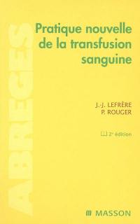 Pratique nouvelle de la transfusion sanguine