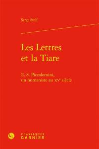 Les lettres et la tiare : E. S. Piccolomini, un humaniste au XVe siècle