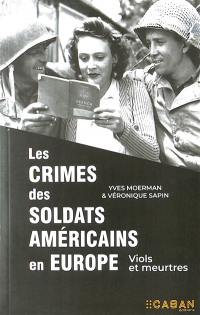 Les crimes des soldats américains en Europe : viols et meurtres