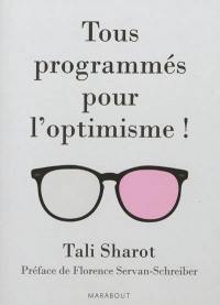 Tous programmés pour l'optimisme !