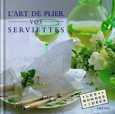 L'art de plier vos serviettes