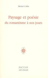 Paysage et poésie : du romantisme à nos jours