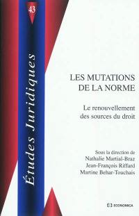 Les mutations de la norme : le renouvellement des sources du droit