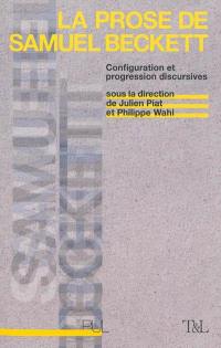 La prose de Samuel Beckett : configuration et progression discursives