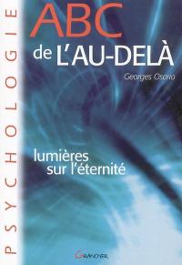 Abc de l'au-delà : lumières sur l'éternité