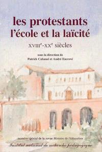 Histoire de l'éducation, n° 110. Les protestants, l'école et la laïcité : XVIIIe-XXe siècles