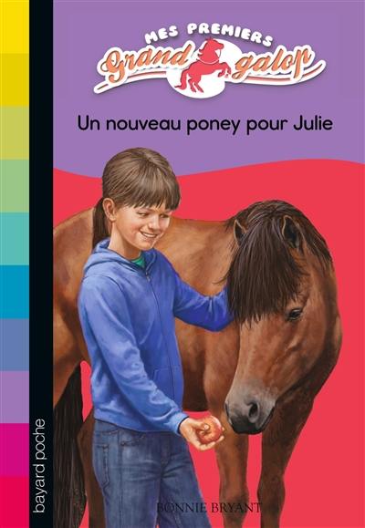 Mes premiers Grand Galop. Vol. 4. Un nouveau poney pour Julie