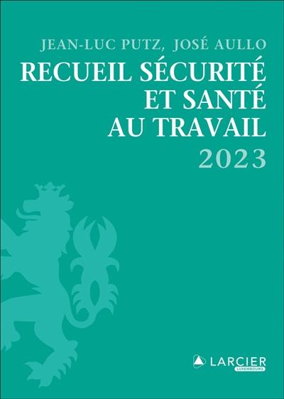 Recueil sécurité et santé au travail 2023