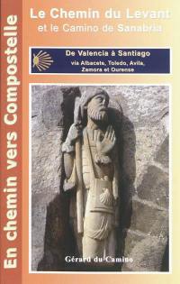 Le chemin du Levant et le Camino de Sanabria : de Valencia à Santiago via Albacete, Toledo, Avila, Zamora et Ourense