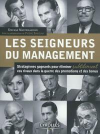 Les seigneurs du management : stratagèmes gagnants pour éliminer subtilement vos rivaux dans la guerre des promotions et des bonus