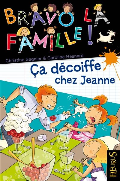 Bravo la famille !. Vol. 10. Ca décoiffe chez Jeanne