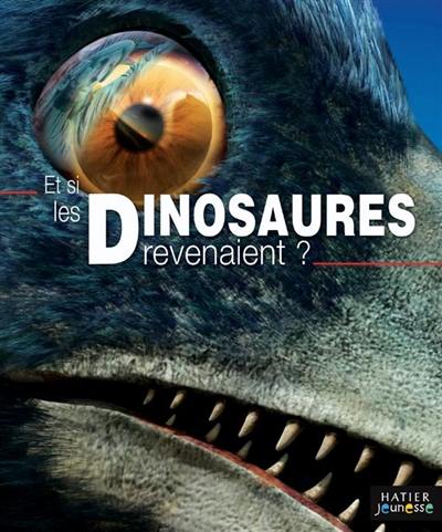 Et si les dinosaures revenaient ?